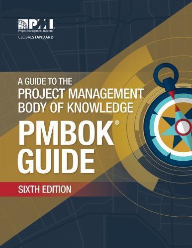A Guide To The Project Management Body Of Knowledge Pmbok Guide 6Th