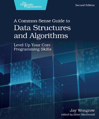A Common Sense Guide To Data Structures And Algorithms Level Up Your Core Programming Skills 2Nd