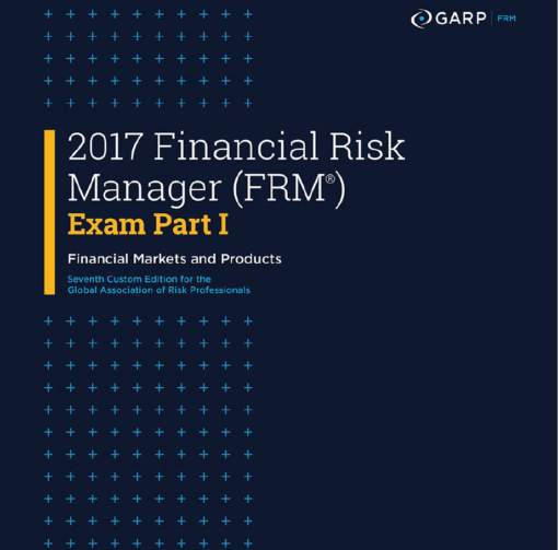2017 Financial Risk Manager Frm Exam Part I Financial Markets And Products