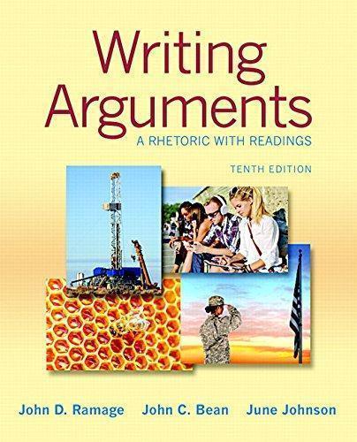 Writing Arguments A Rhetoric With Readings 10Th