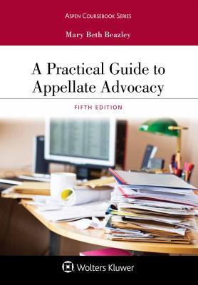 A Practical Guide To Appellate Advocacy 5Th