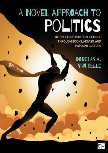 A Novel Approach To Politics Introducing Political Science Through Books Movies And Popular Culture