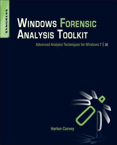 Windows Forensic Analysis Toolkit Advanced Analysis Techniques For Windows 7 3Rd