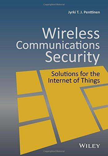 Wireless Communications Security Solutions For The Internet Of Things