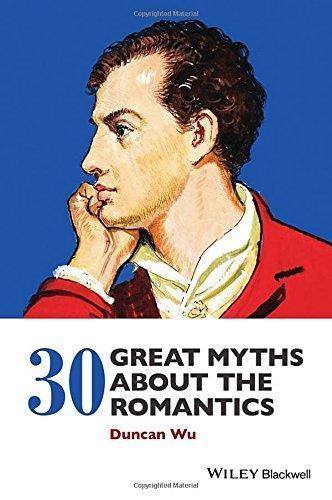 30 Great Myths About The Romantics