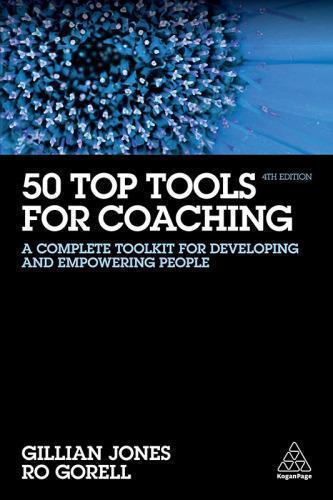 50 Top Tools For Coaching A Complete Toolkit For Developing And Empowering People 4Th