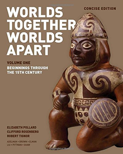 Worlds together worlds apart Beginnings through the 15th century 8211 1st