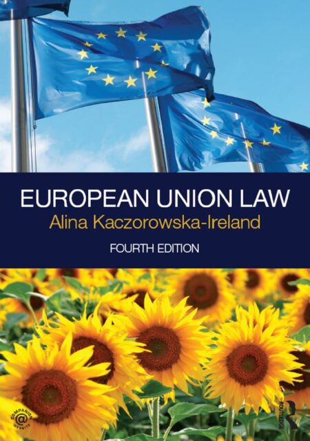 European Union Law 4th 4E Alina KaczorowskaIreland European Union Law 4th 4E Alina KaczorowskaIreland
