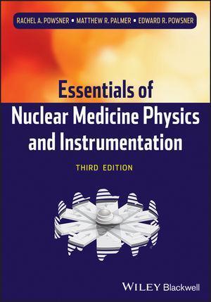 Essentials Of Nuclear Medicine Physics And Instrumentation 3Rd Essentials Of Nuclear Medicine Physics And Instrumentation 3Rd