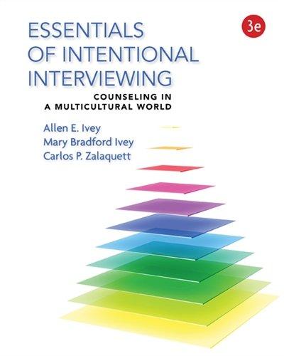 Essentials Of Intentional Interviewing Counseling In A Multicultural World 3Rd Essentials Of Intentional Interviewing Counseling In A Multicultural World 3Rd