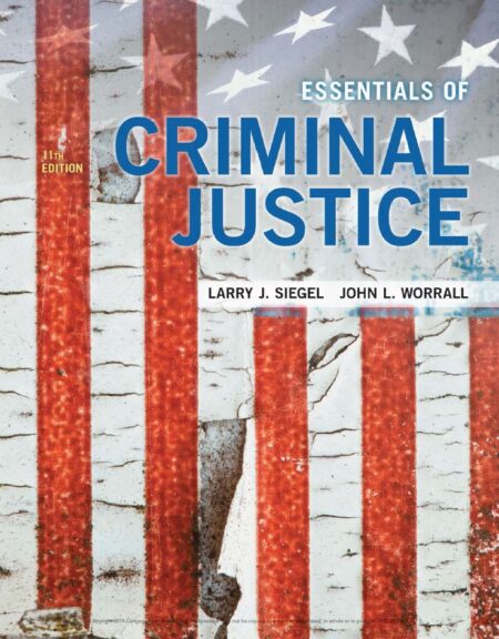 Essentials of Criminal Justice 11th 11E Larry Siegel