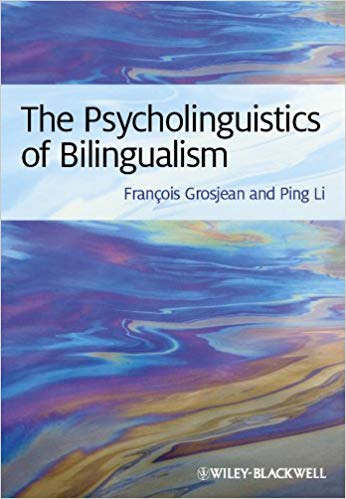 The Psycholinguistics of Bilingualism by Francois Grosjea