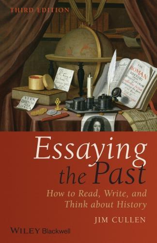 Essaying The Past How To Read Write And Think About History