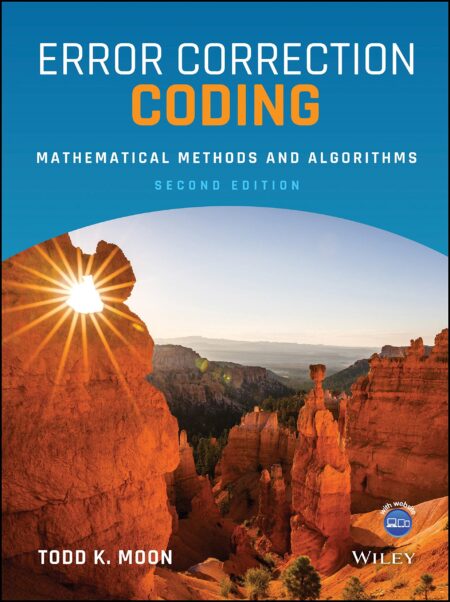 Error Correction Coding Mathematical Methods And Algorithms 2Nd