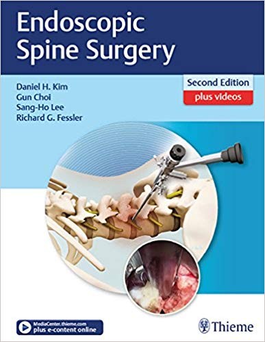 Endoscopic Spine Surgery 2nd by Daniel H Kim Endoscopic Spine Surgery 2nd by Daniel H Kim