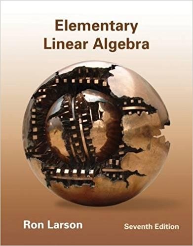 Elementary Linear Algebra 7th by Ron Larson Elementary Linear Algebra 7th by Ron Larson