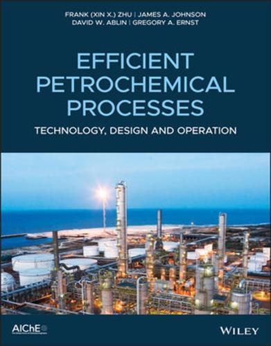 Efficient Petrochemical Processes Technology Design And Operation Efficient Petrochemical Processes Technology Design And Operation