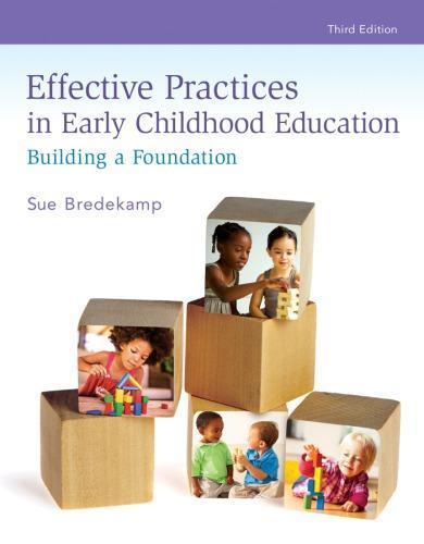 Effective Practices In Early Childhood Education Building A Foundation 3Rd