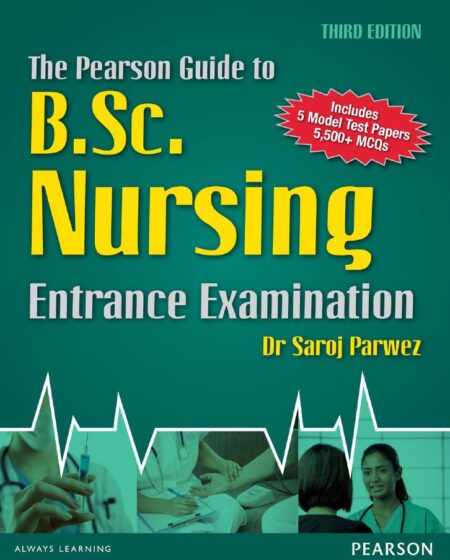 The Pearson Guide To The B Sc Nursing Entrance Examination 3rd 3E