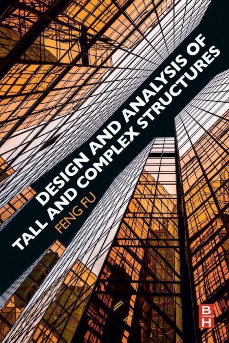 Design And Analysis Of Tall And Complex Structures