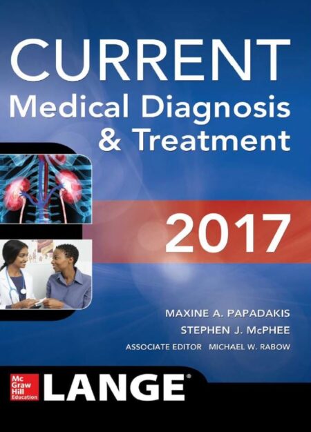 Current Medical Diagnosis and Treatment 56th 56E Current Medical Diagnosis and Treatment 56th 56E