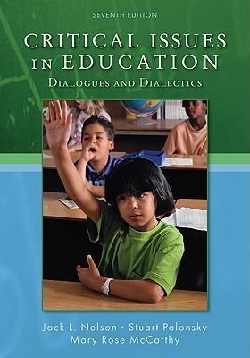 Critical Issues In Education Dialogues And Dialectics 7Th