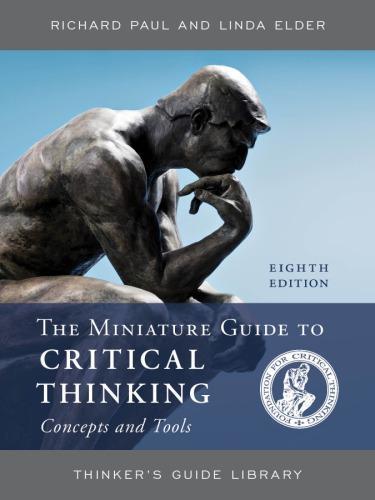 The Miniature Guide To Critical Thinking Concepts And Tools 8Th