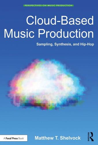 Cloud Based Music Production Sampling Synthesis And Hip Hop
