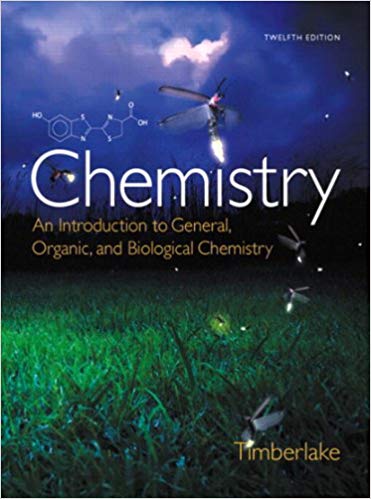 Chemistry An Introduction to General Organic and Biological Chemistry 12th