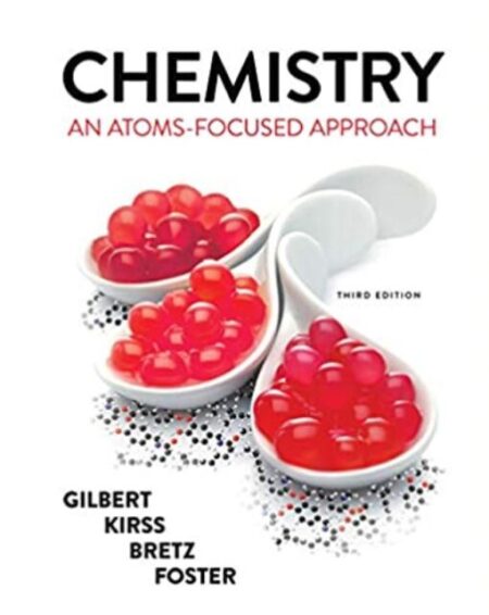Chemistry An Atoms Focused Approach 3rd 3E Thomas Gilbert