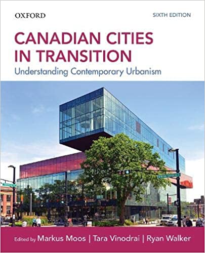 Canadian Cities in Transition Understanding Contemporary Urbanism Sixth 6th