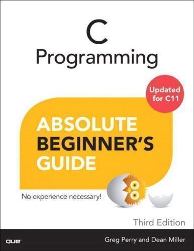 C Programming Absolute Beginners Guide 3Rd C Programming Absolute Beginners Guide 3Rd