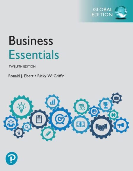 Business Essentials 12th 12E Ronald Ebert Ricky Griffin Business Essentials 12th 12E Ronald Ebert Ricky Griffin