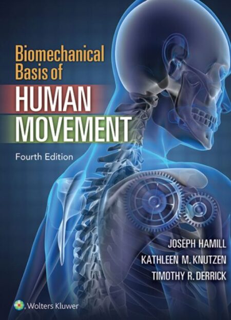 Biomechanical Basis of Human Movement 4th 4E Biomechanical Basis of Human Movement 4th 4E
