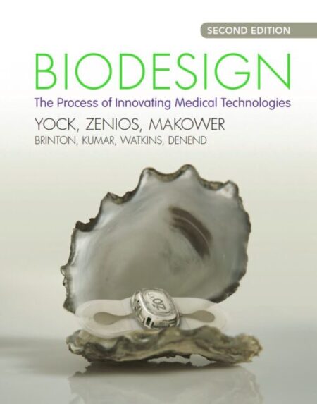 Biodesign The Process of Innovating Medical Technologies 2nd 2E