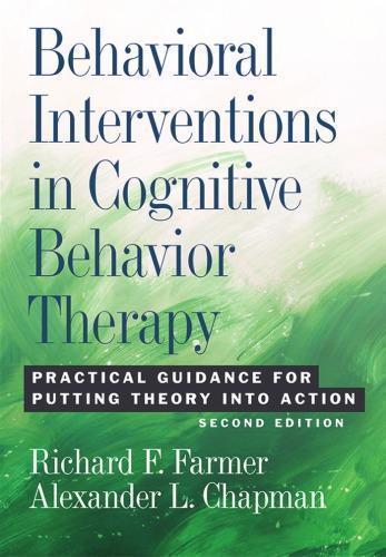 Behavioral Interventions In Cognitive Behavior Therapy Practical Guidance For Putting Theory Into Action 2Nd