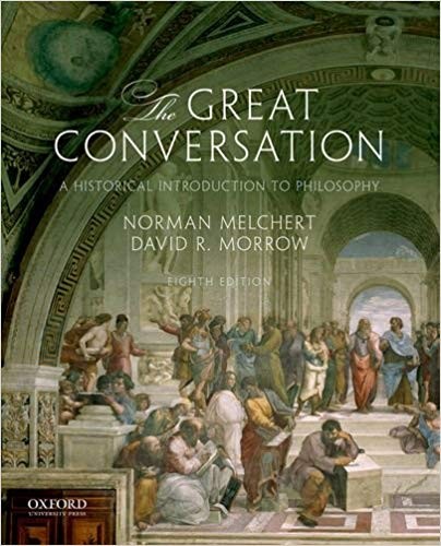 The Great Conversation A Historical Introduction to Philosophy 8th