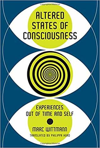 Altered States Of Consciousness Experiences Out Of Time And Self