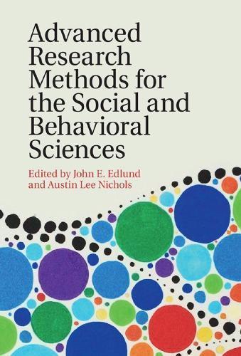 Advanced Research Methods For The Social And Behavioral Sciences