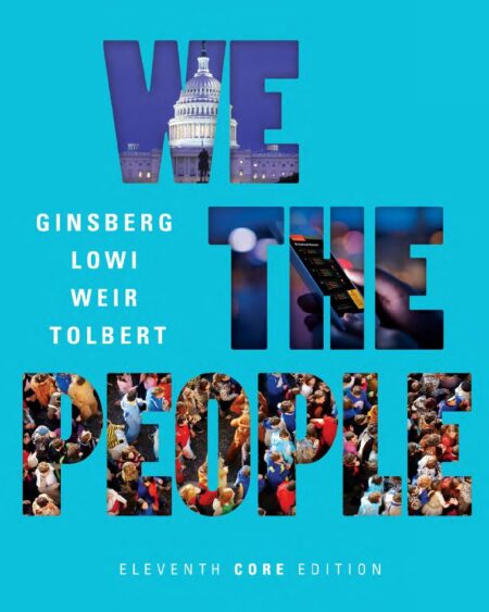 We the People an introduction to American politics 11th 11E