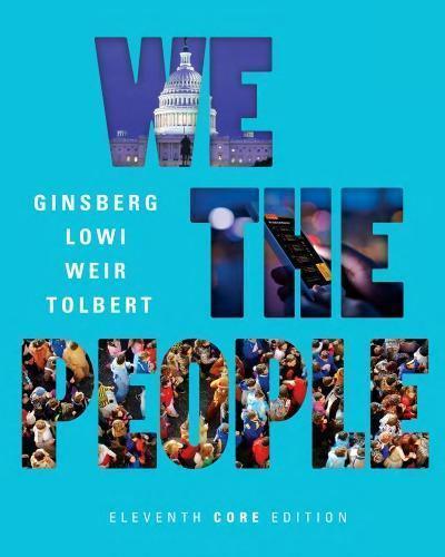 We The People An Introduction To American Politics Core 11Th
