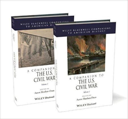 A Companion To The U S Civil War 2 Volume Set