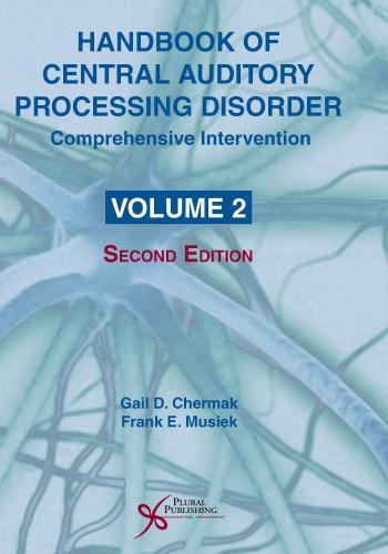 Handbook Of Central Auditory Processing Disorder Volume 2 Comprehensive Intervention Volume 2 2Nd