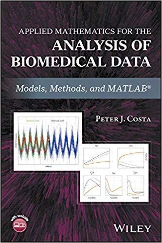 Applied Mathematics For The Analysis Of Biomedical Data Models Methods And Matlab