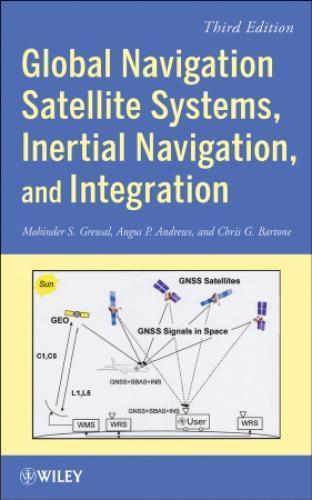 Global Navigation Satellite Systems Inertial Navigation And Integration 3Rd