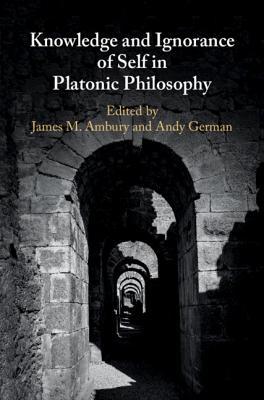 Knowledge And Ignorance Of Self In Platonic Philosophy Knowledge And Ignorance Of Self In Platonic Philosophy