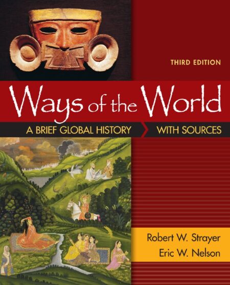 Ways of the World with Sources A Brief Global History 3rd 3E