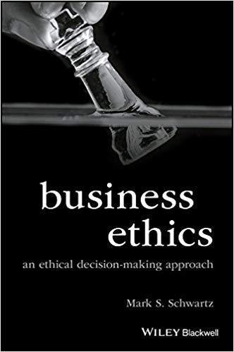 Business Ethics An Ethical Decision Making Approach Business Ethics An Ethical Decision Making Approach