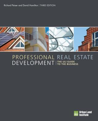 Professional Real Estate Development The Uli Guide To The Business 3Rd