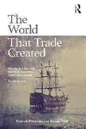 The World That Trade Created Society Culture And The World Economy 1400 To The Present 4Th